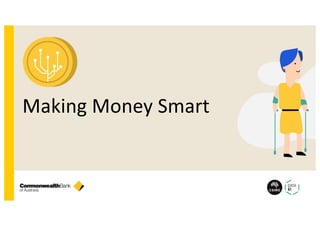 Making Money Smart
 