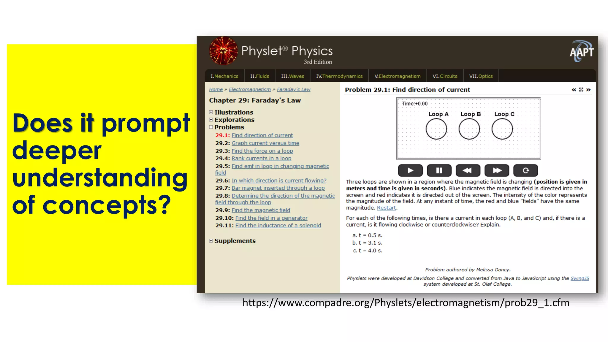 Does it prompt
deeper
understanding
of concepts?
https://www.compadre.org/Physlets/electromagnetism/prob29_1.cfm
 