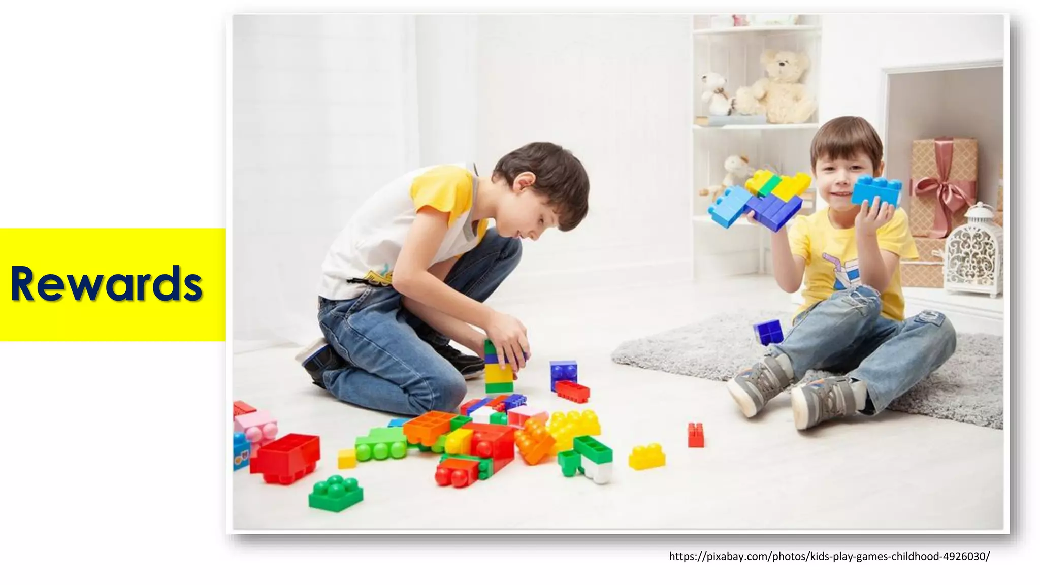 Rewards
https://pixabay.com/photos/kids-play-games-childhood-4926030/
 