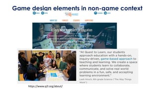 Game design elements in non-game context
https://www.q2l.org/about/
 