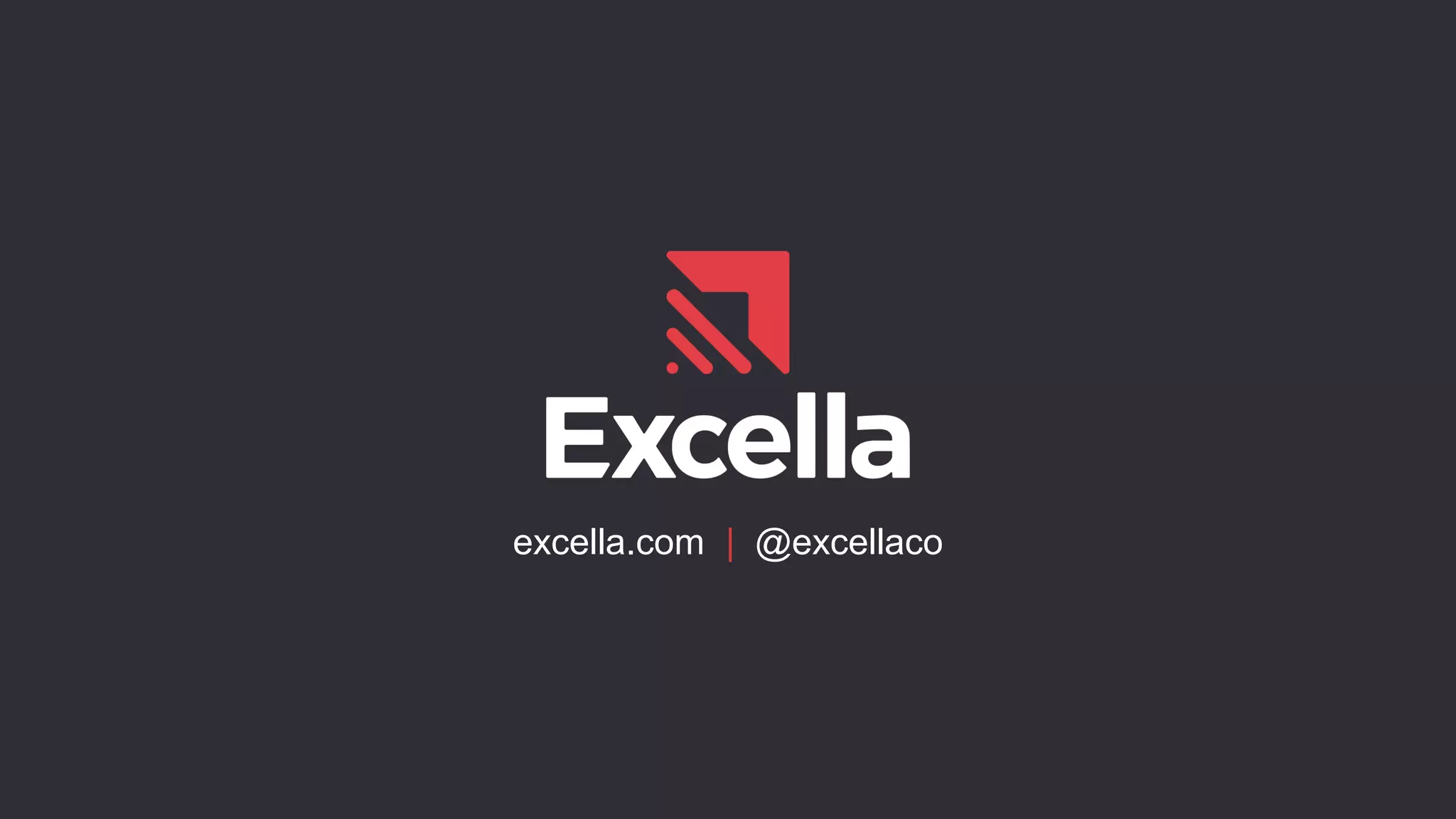 excella.com | @excellaco
 