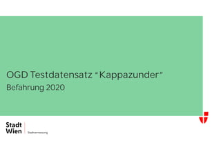 OGD Testdatensatz “Kappazunder”
Befahrung 2020
 