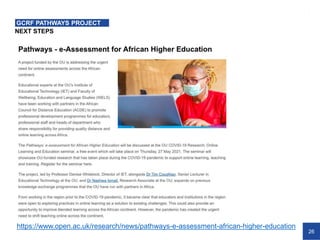 26
NEXT STEPS
GCRF PATHWAYS PROJECT
https://www.open.ac.uk/research/news/pathways-e-assessment-african-higher-education
 