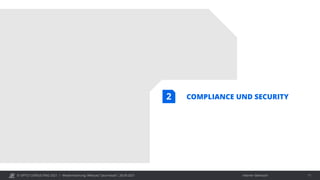 © OPITZ CONSULTING 2021 / Interner Gebrauch
Modernisierung: Webcast "Java heute", 28.09.2021 11
COMPLIANCE UND SECURITY
2
 