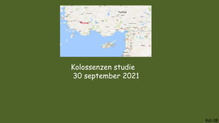 Kolossenzen studie
30 september 2021
Kol-38
 