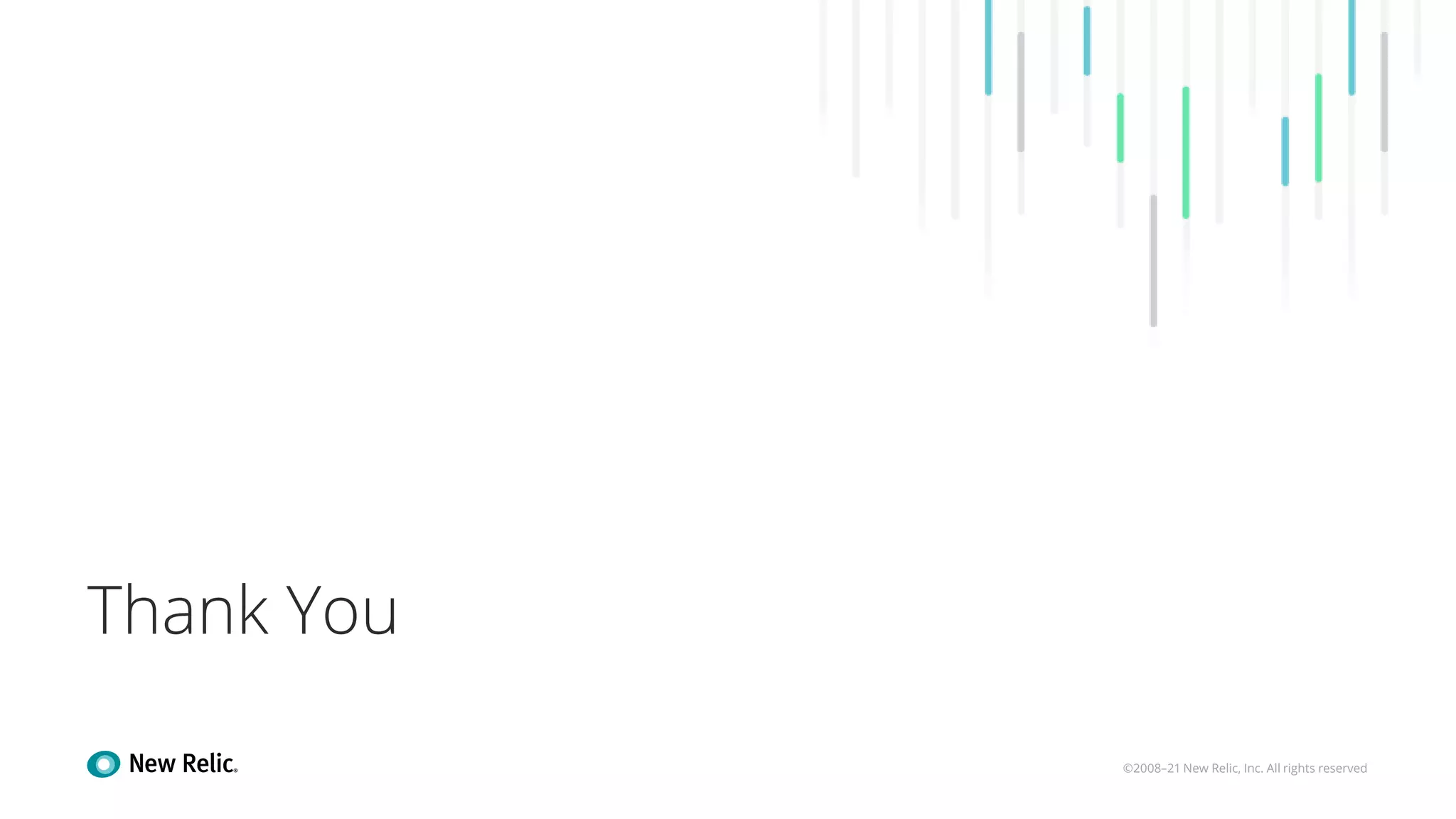 Thank You
©2008–21 New Relic, Inc. All rights reserved
 