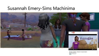 Susannah Emery-Sims Machinima
 