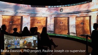 Beata Dawson, PhD project, Pauline Joseph co-supervisor
 