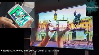 • Student AR work, Museum of Cinema, Turin Italy
 