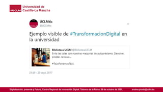Digitalización, presente y Futuro. Centro Regional de Innovación Digital. Talavera de la Reina. 06 de octubre de 2021. and...