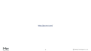 Mobility Technologies Co., Ltd.
3
h"ps://go.mo-t.com/
 