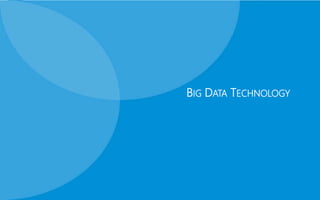 BIG DATA TECHNOLOGY
 