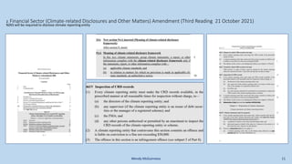 2. Financial Sector (Climate-related Disclosures and Other Matters) Amendment (Third Reading 21 October 2021)
NZKS will be required to disclose climate reporting entity
Wendy McGuinness 11
 