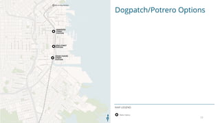 Dogpatch/Potrero Options
MAP LEGEND
11
 