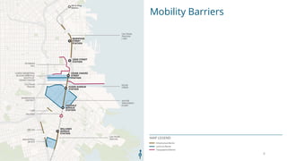Mobility Barriers
MAP LEGEND
6
 