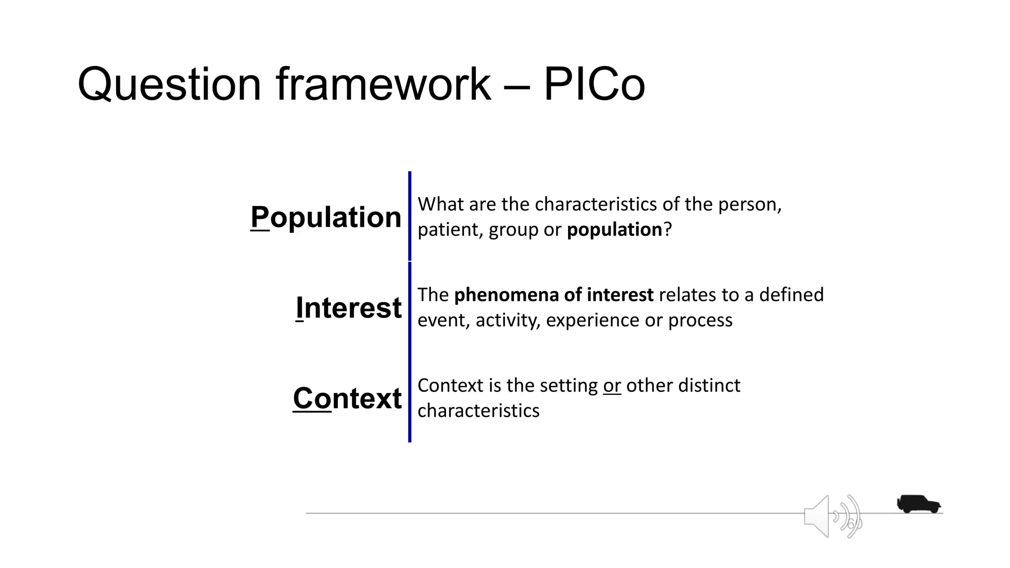 Question framework – PICo
Population
What are the characteristics of the person,
patient, group or population?
Interest
The phenomena of interest relates to a defined
event, activity, experience or process
Context
Context is the setting or other distinct
characteristics
60
 