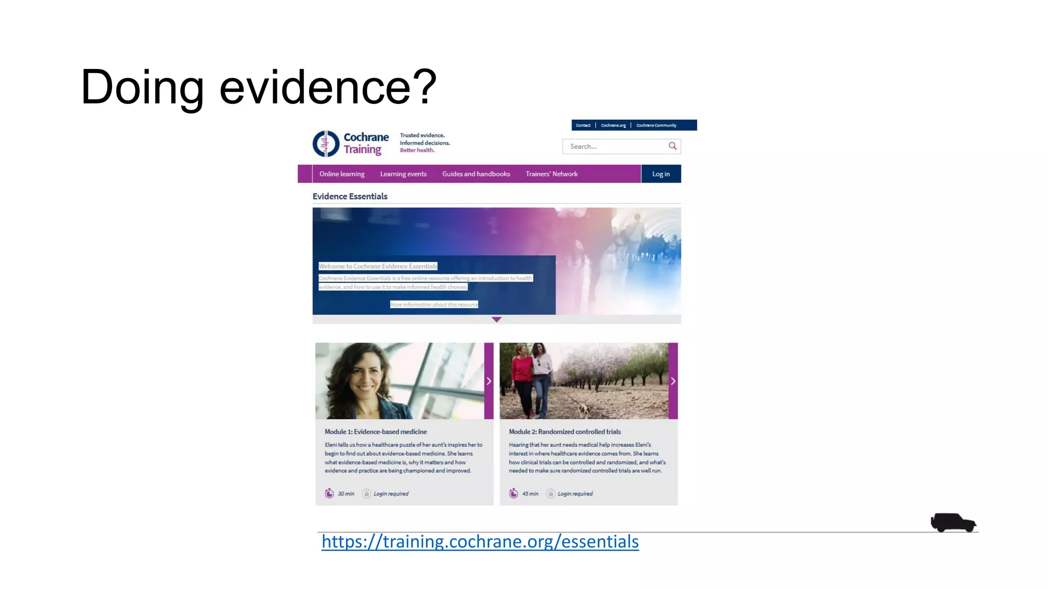 Doing evidence?
https://training.cochrane.org/essentials
 
