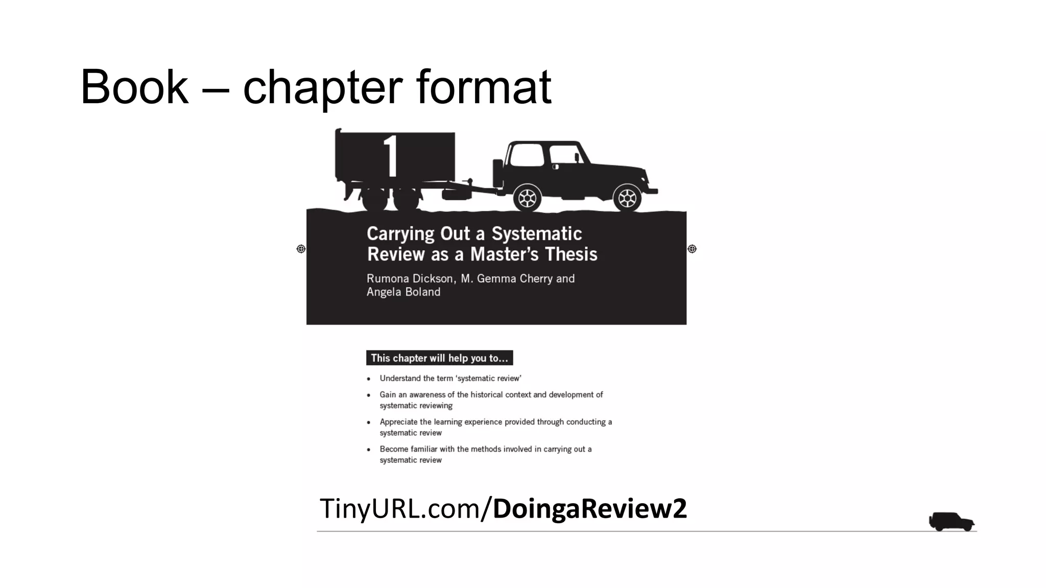 Book – chapter format
TinyURL.com/DoingaReview2
 