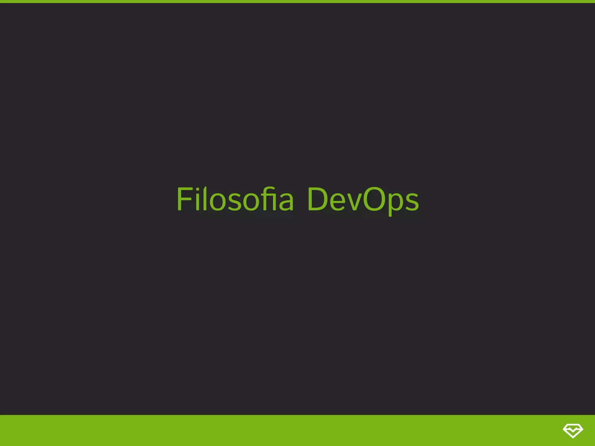 Filosoﬁa DevOps 
 