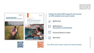 Khazanah
Research
Institute
Follow the latest KRI research and events
on KRI website and social media:
@KRInstitute
@KRInstitute or
www.facebook.com/KRInstitute/
Khazanah Research Institute
@krinstitute
Scan QR for press release, reports and related materials.
 