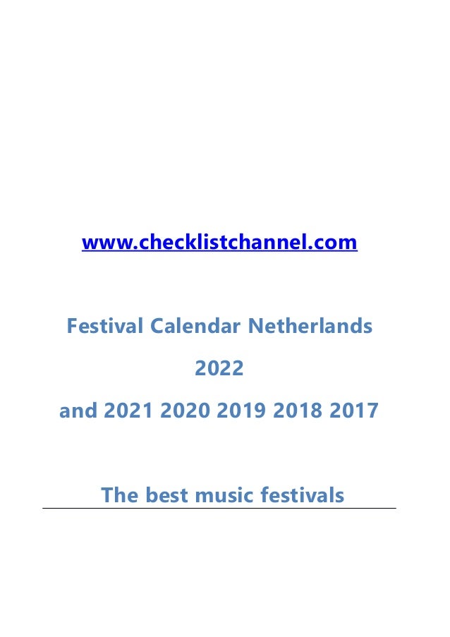 www.checklistchannel.com
Festival Calendar Netherlands
2022
and 2021 2020 2019 2018 2017
The best music festivals
 