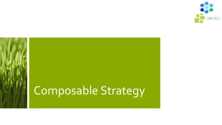 Composable Strategy
 