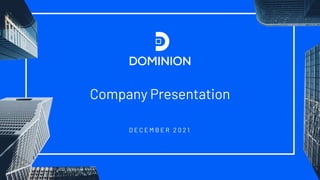 Company Presentation
D E C E M B E R 2 0 2 1
 