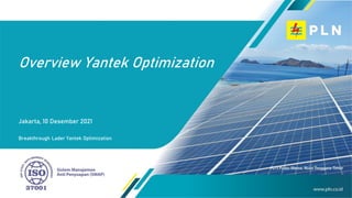 Jakarta, 10 Desember 2021
Breakthrough Lader Yantek Optimization
Overview Yantek Optimization
 