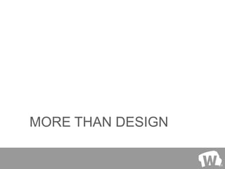 MORE THAN DESIGN

24

 