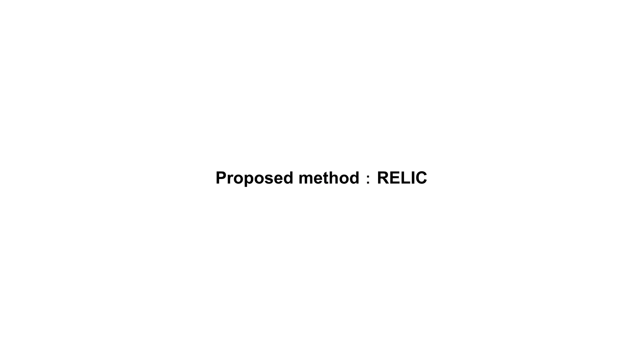 Proposed method：RELIC
 