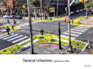 12 / 17
Tactical Urbanism, irgendwo in USA
 