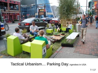 7 / 17
Tactical Urbanism… Parking Day, irgendwo in USA
 