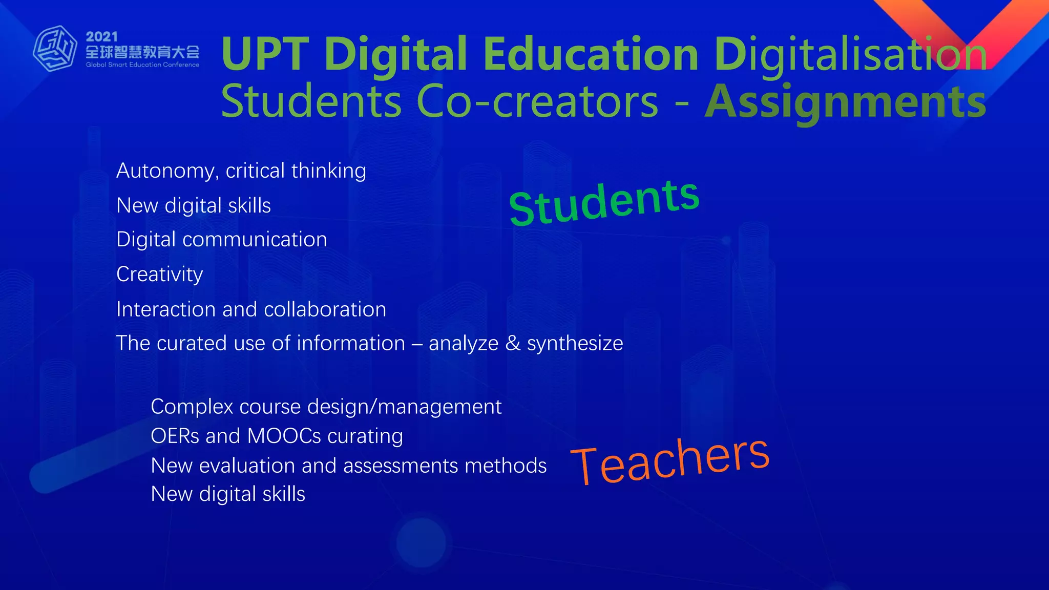 UPT Digital Education Digitalisation
Students Co-creators - Assignments
Autonomy, critical thinking
New digital skills
Digital communication
Creativity
Interaction and collaboration
The curated use of information – analyze & synthesize
Complex course design/management
OERs and MOOCs curating
New evaluation and assessments methods
New digital skills
Students
Teachers
 