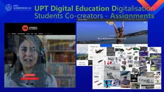 UPT Digital Education Digitalisation
Students Co-creators - Assignments
 