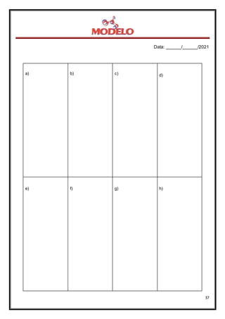 Data: ______/______/2021
37
a) b) c) d)
e) f) g) h)
 