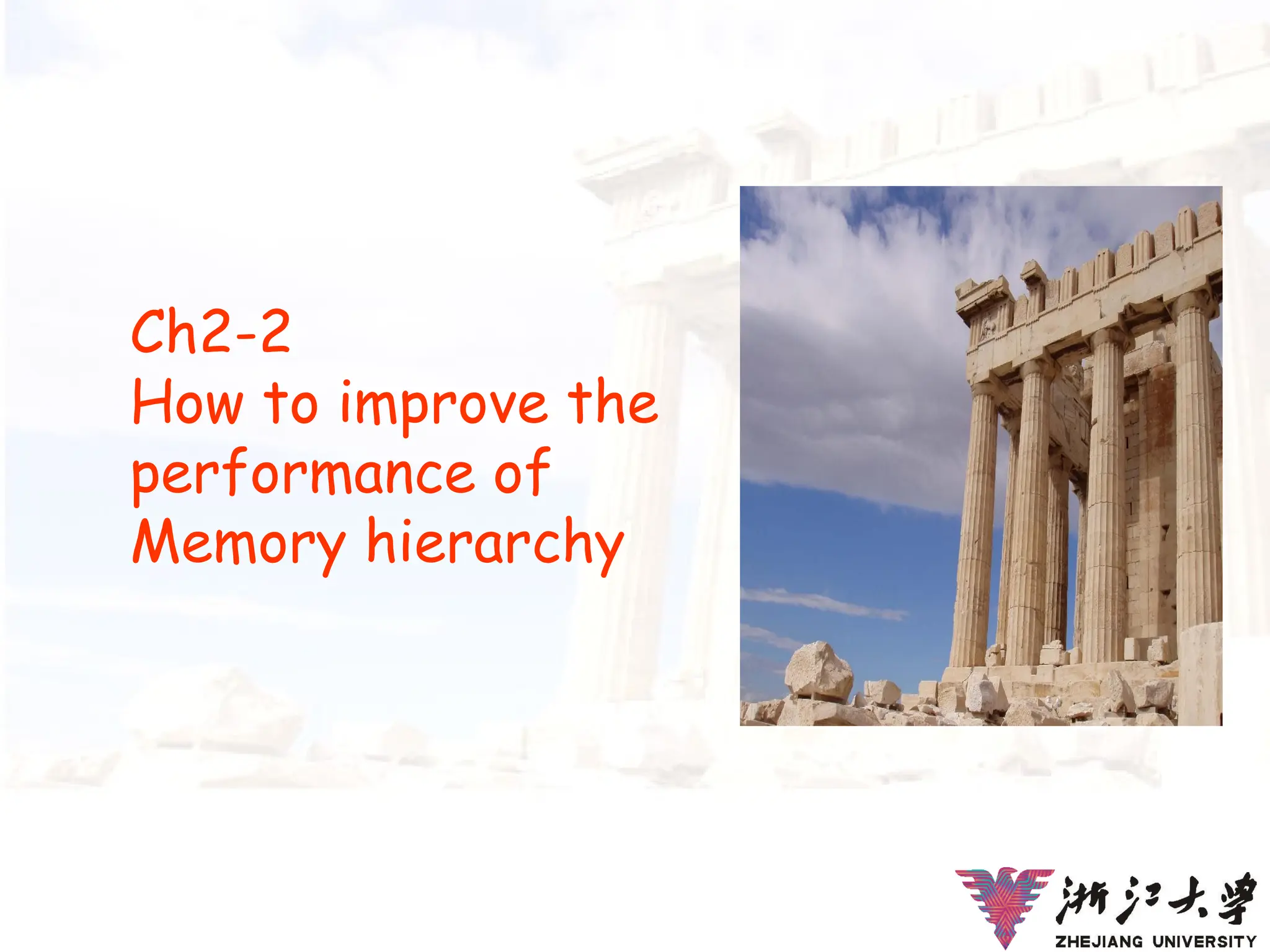 Ch2-2
How to improve the
performance of
Memory hierarchy
 