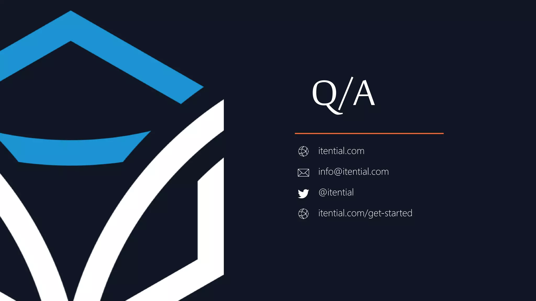 itential.com
info@itential.com
@itential
itential.com/get-started
Q/A
 