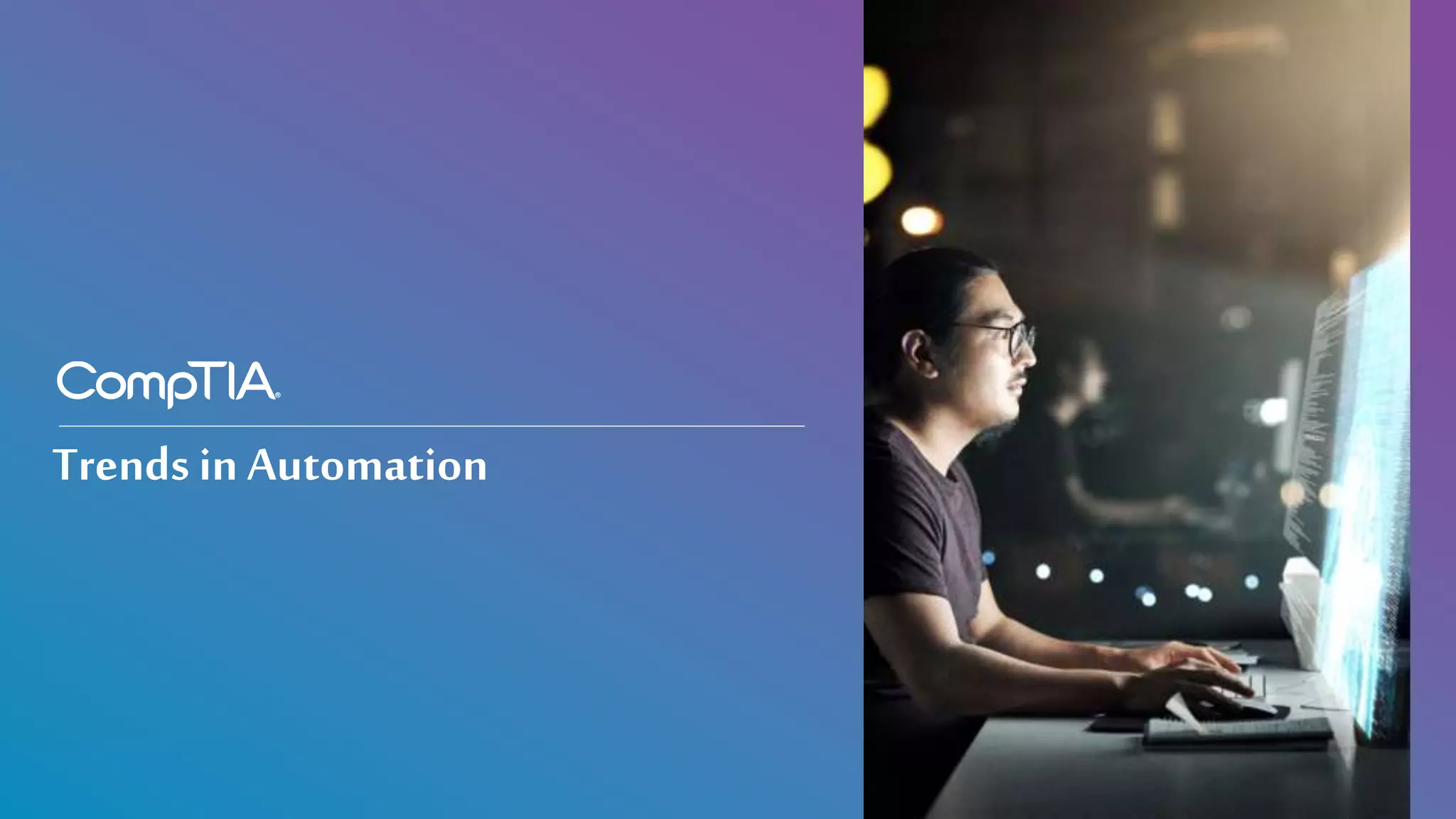Trends in Automation
 