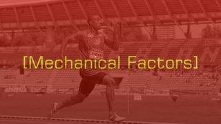 [Mechanical Factors]
 