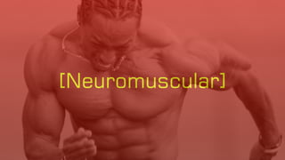 [Neuromuscular]
 