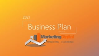 Business Plan
2021
DANIELPALACIO
 