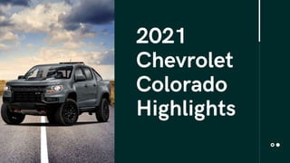 2021 Chevrolet Colorado Highlights