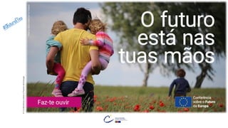 FELIZ
DIA DA EUROPA
JUNTOS SOMOS
MAIS FORTES!
©
Conferência
sobre
o
Futuro
da
Europa
 