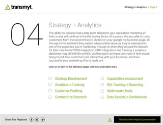 Share The Playbook Take Our New Project Questionnaire
Take Our New Project Questionnaire
Strategy + Analytics | Page 7
04
...