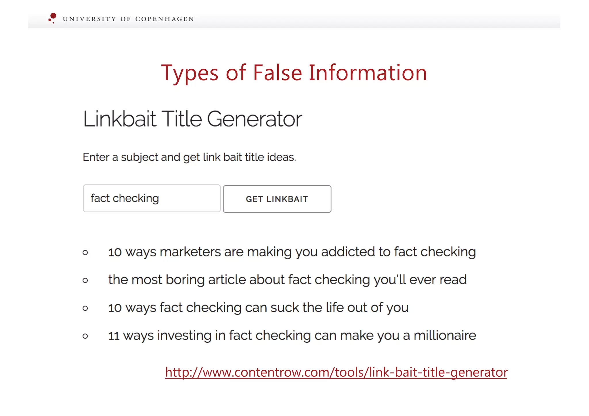 Types of False Information
http://www.contentrow.com/tools/link-bait-title-generator
 