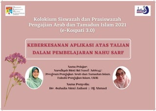 Nama Pelajar:
Nurafiqah Binti Md Yusof (A168037)
(Program Pengajian Arab dan Tamadun Islam,
Fakulti Pengajian Islam, UKM)
Nama Penyelia:
Dr. Suhaila binti Zailani @ Hj Ahmad
 