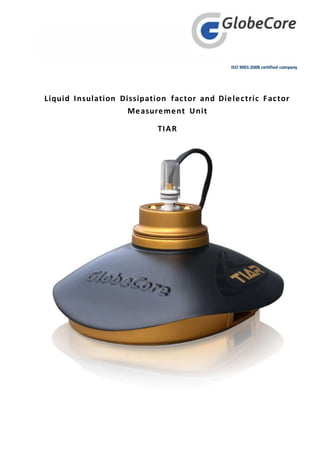 ISO 9001:2008 certified company
Liquid Insulation Dissipation factor and Dielectric Factor
Measurement Unit
TIAR
 