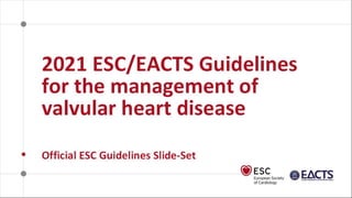 2021 ESC Guidelines Valvular Heart Disease.pptx