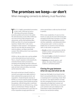 35
Trust: The promises we keep—or don’t
T
RUST IS A highly contextualized conversation.
In the C-suite, a CEO may see trus...