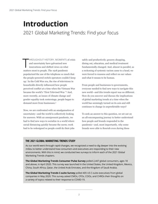 2
2021 Global Marketing Trends: Find your focus
T
HROUGHOUT HISTORY, MOMENTS of crisis
and uncertainty have galvanized new...